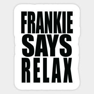Frankie Says Relax Sticker